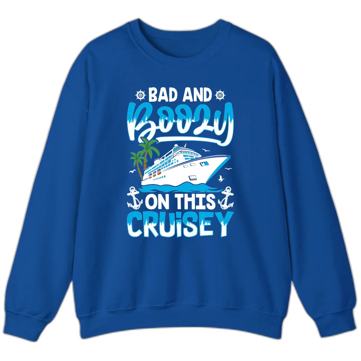 Bad And Saucy On This Cruise Sweatshirt in Royal