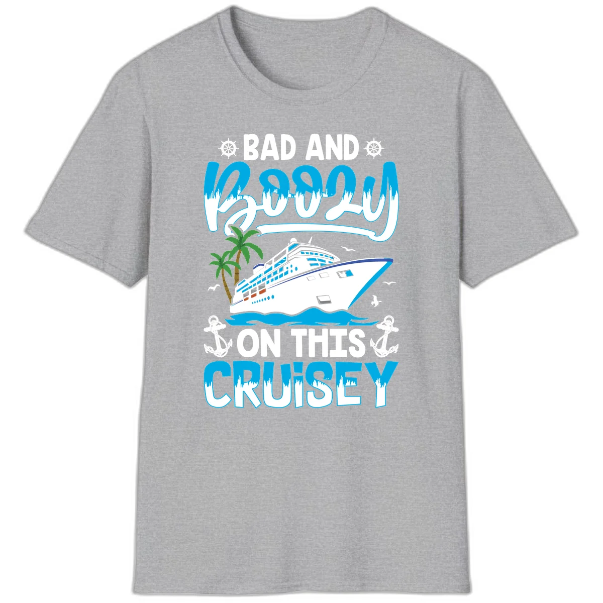 Bad And Saucy On This Cruise T-Shirt in Sport Grey