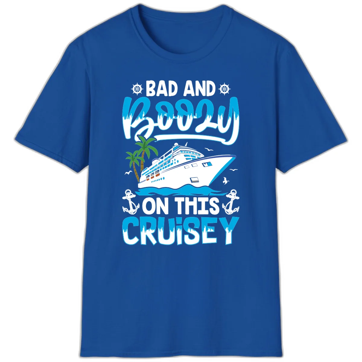 Bad And Saucy On This Cruise T-Shirt in Royal