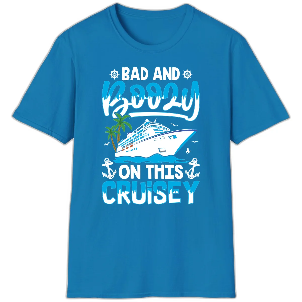 Bad And Saucy On This Cruise T-Shirt in Sapphire