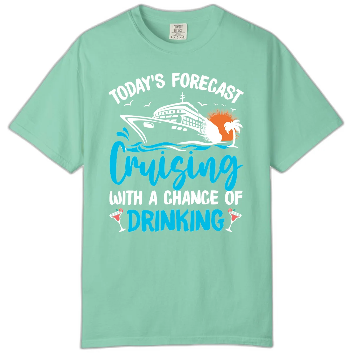 Cruising With A Chance Of Drinking Comfort Color T-Shirt in Island Reef