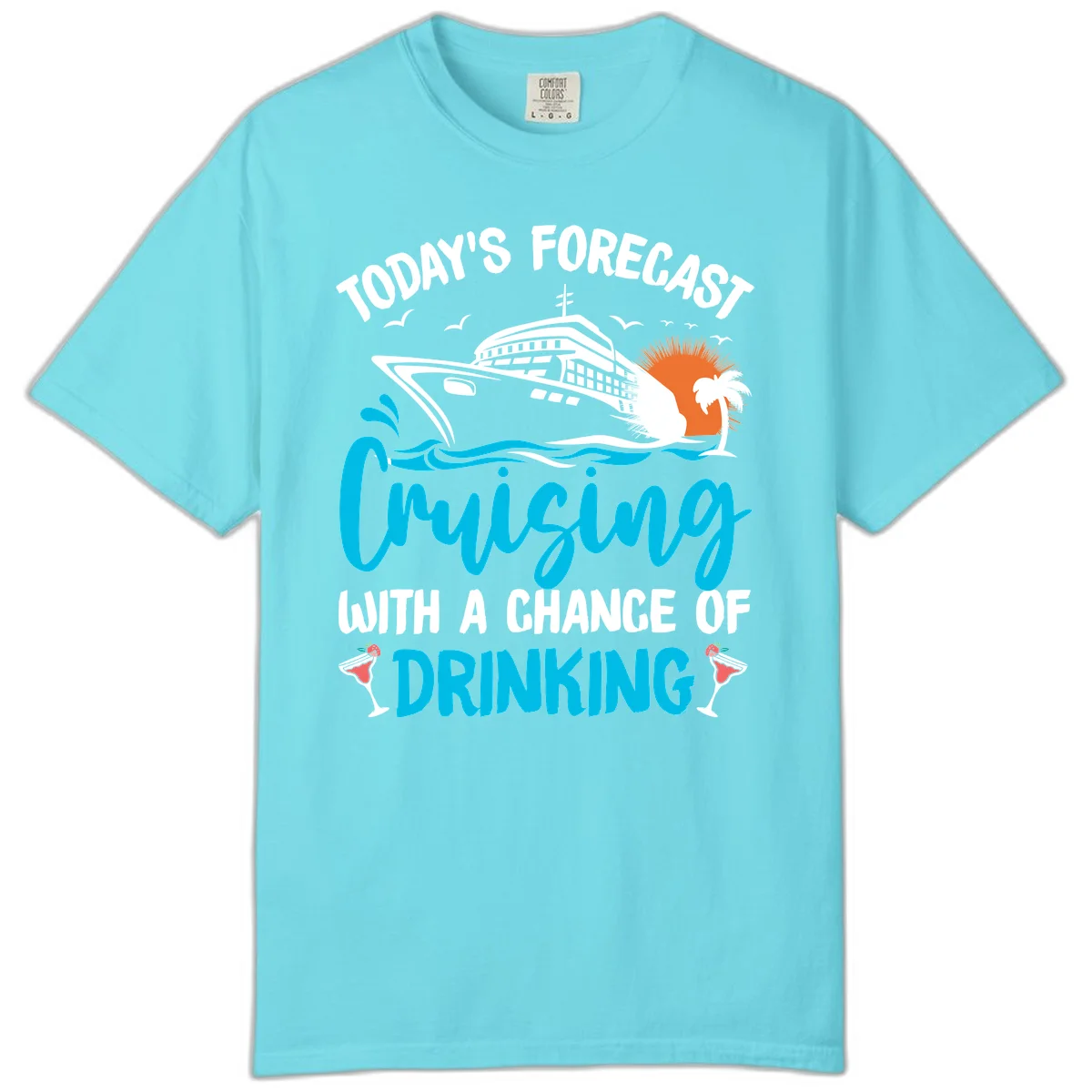 Cruising With A Chance Of Drinking Comfort Color T-Shirt in Lagoon Blue