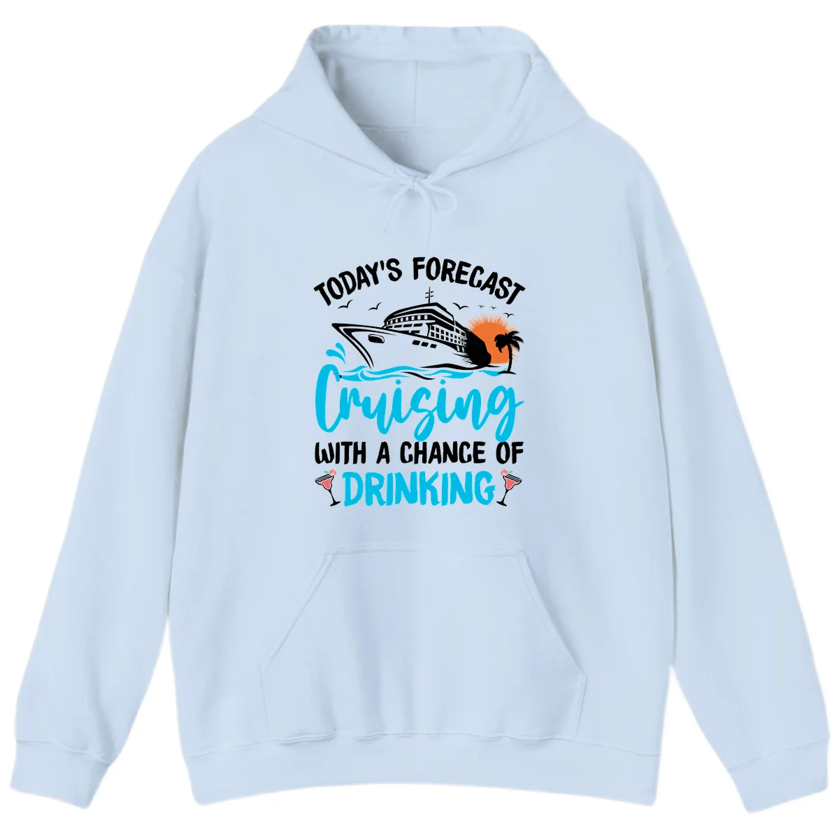 Cruising With A Chance Of Drinking Hoodie in Light Blue