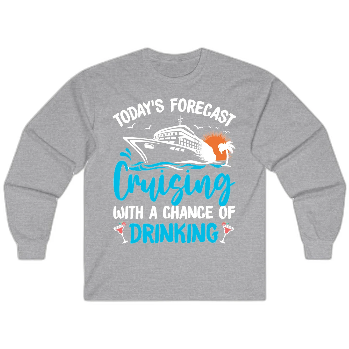 Cruising With A Chance Of Drinking Long Sleeve in Sport Grey