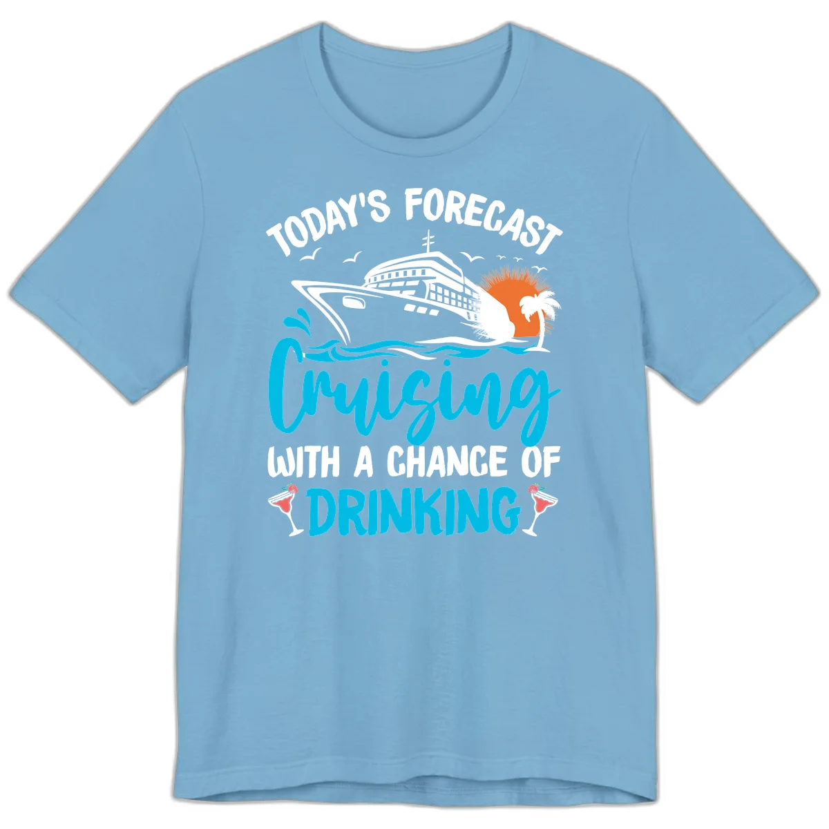 Cruising With A Chance Of Drinking Premium T-Shirt in Ocean Blue