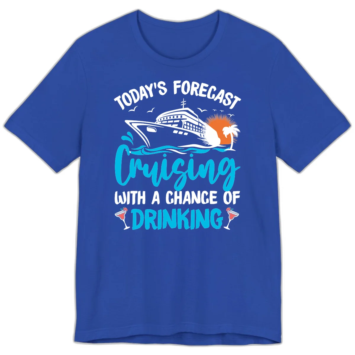 Cruising With A Chance Of Drinking Premium T-Shirt in True Royal