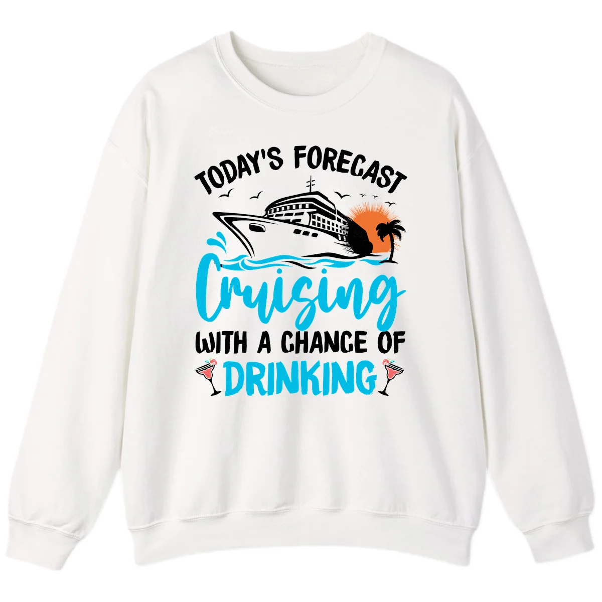 Cruising With A Chance Of Drinking Sweatshirt in White