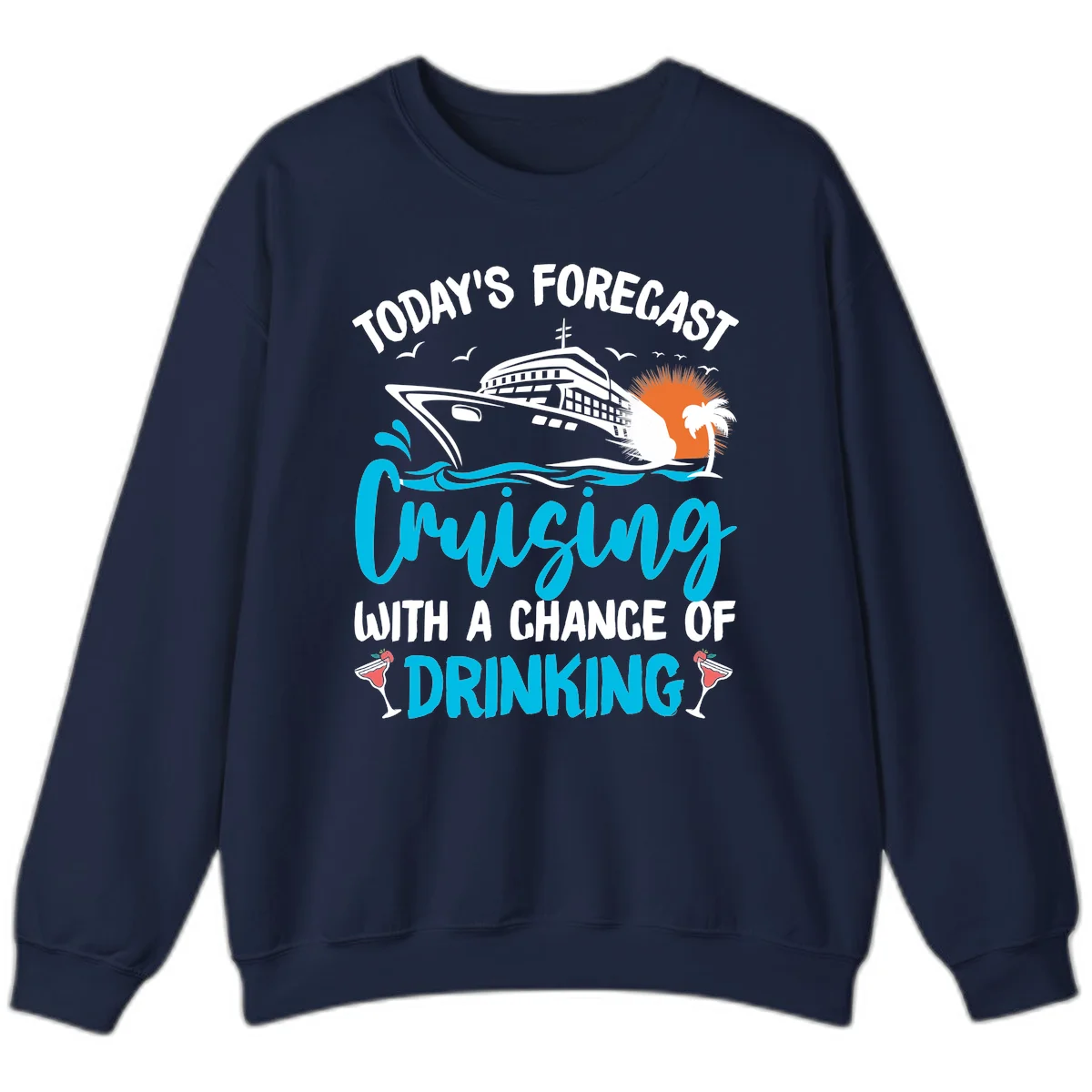 Cruising With A Chance Of Drinking Sweatshirt in Navy
