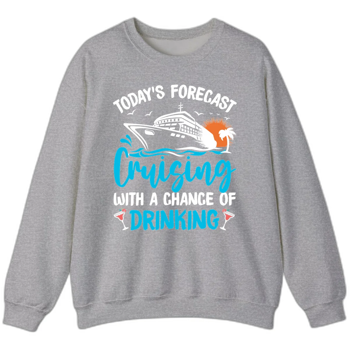 Cruising With A Chance Of Drinking Sweatshirt in Sport Grey