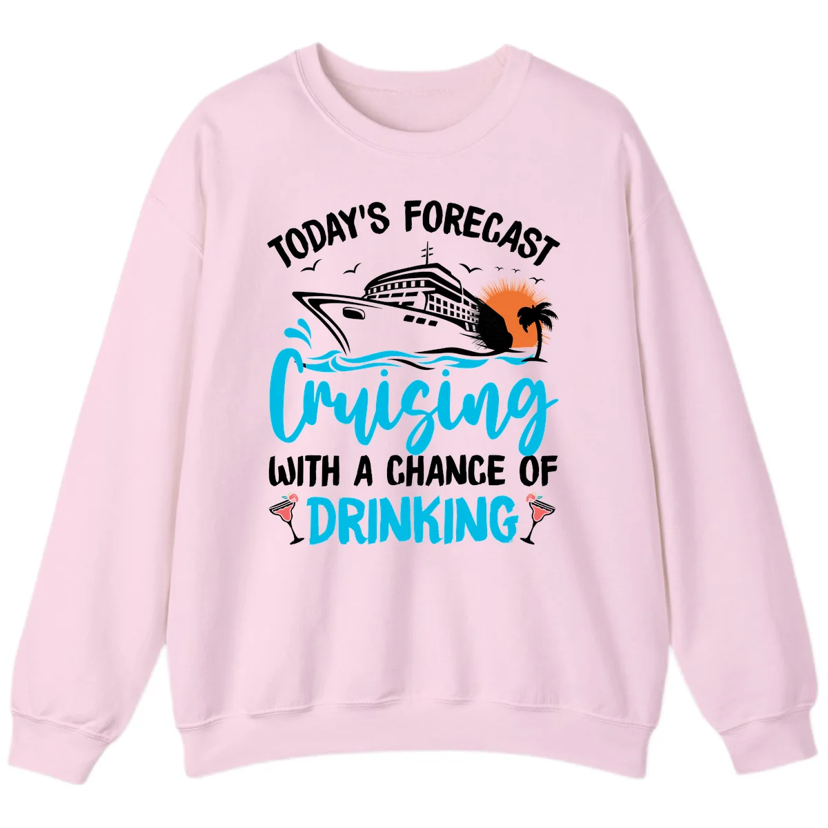 Cruising With A Chance Of Drinking Sweatshirt in Light Pink