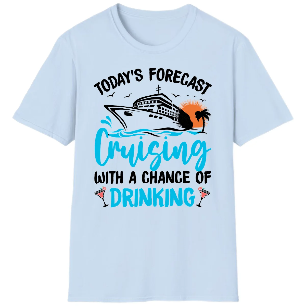 Cruising With A Chance Of Drinking T-Shirt in Light Blue