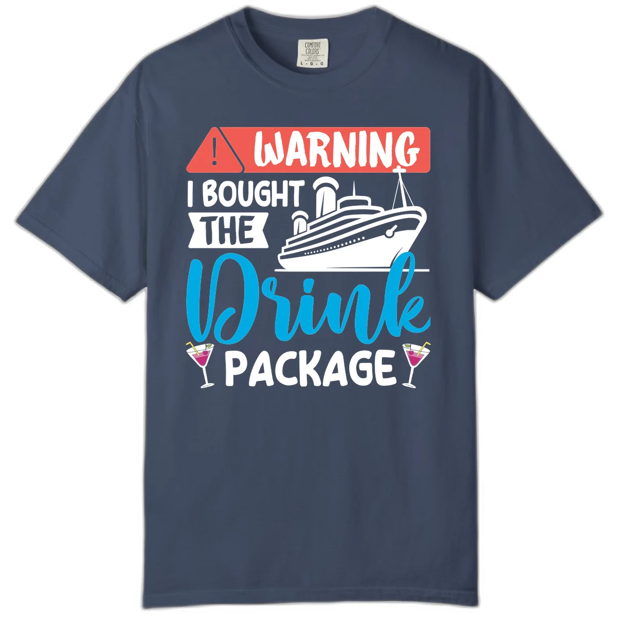 Warning I Bought The Cruise Drink Package Comfort Color in Midnight