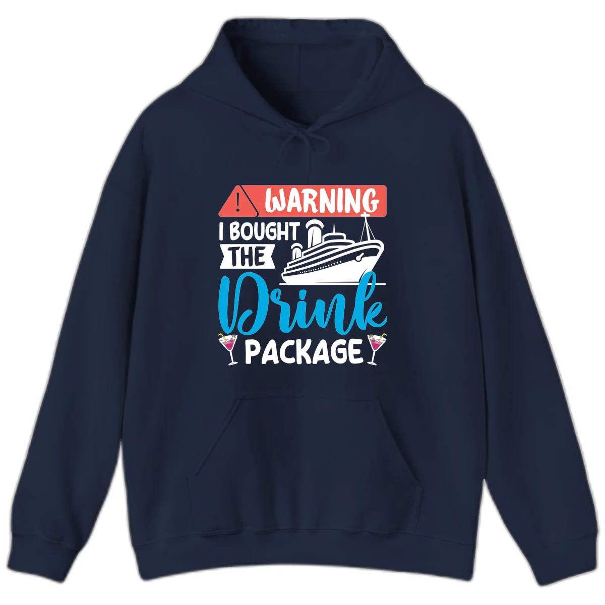 Warning I Bought The Cruise Drink Package Hoodie in Navy