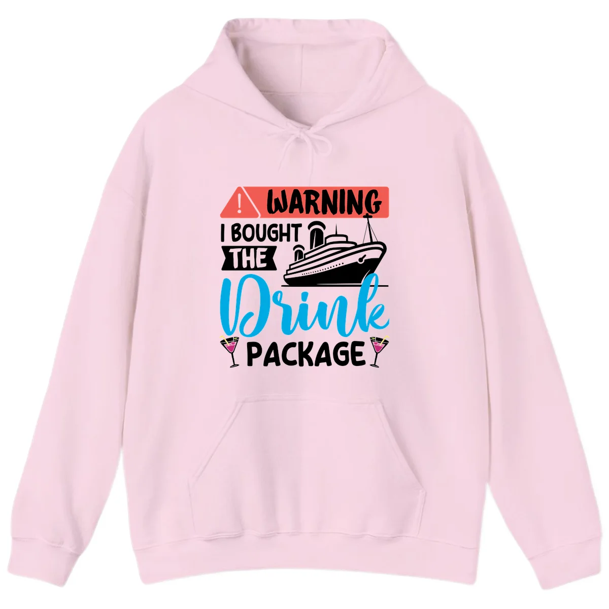 Warning I Bought The Cruise Drink Package Hoodie in Light Pink