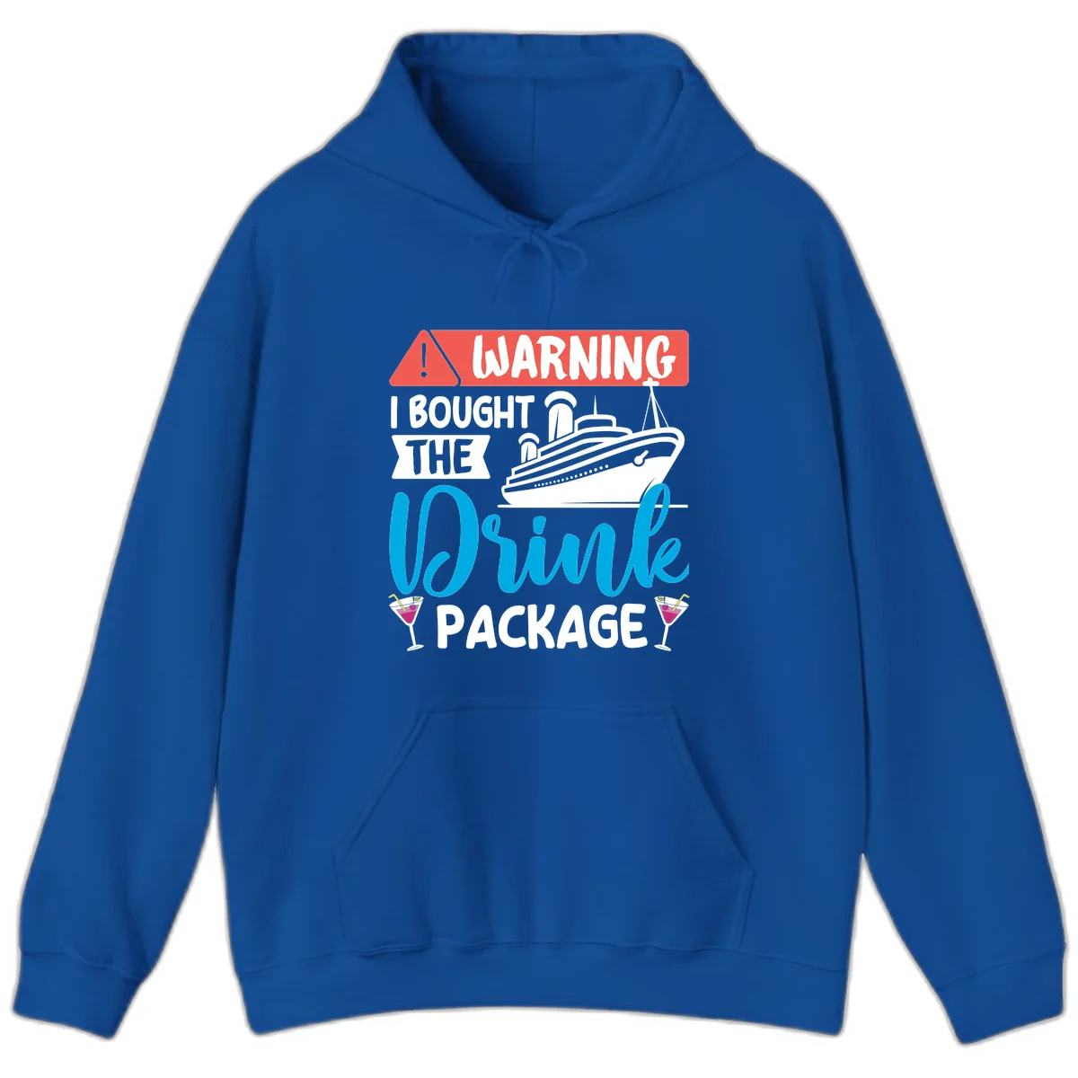 Warning I Bought The Cruise Drink Package Hoodie in Royal