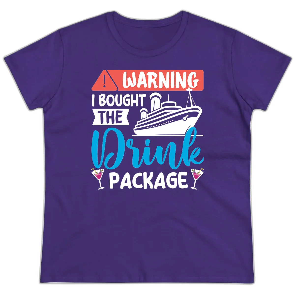 Warning I Bought The Cruise Drink Package Ladies Tee in Purple