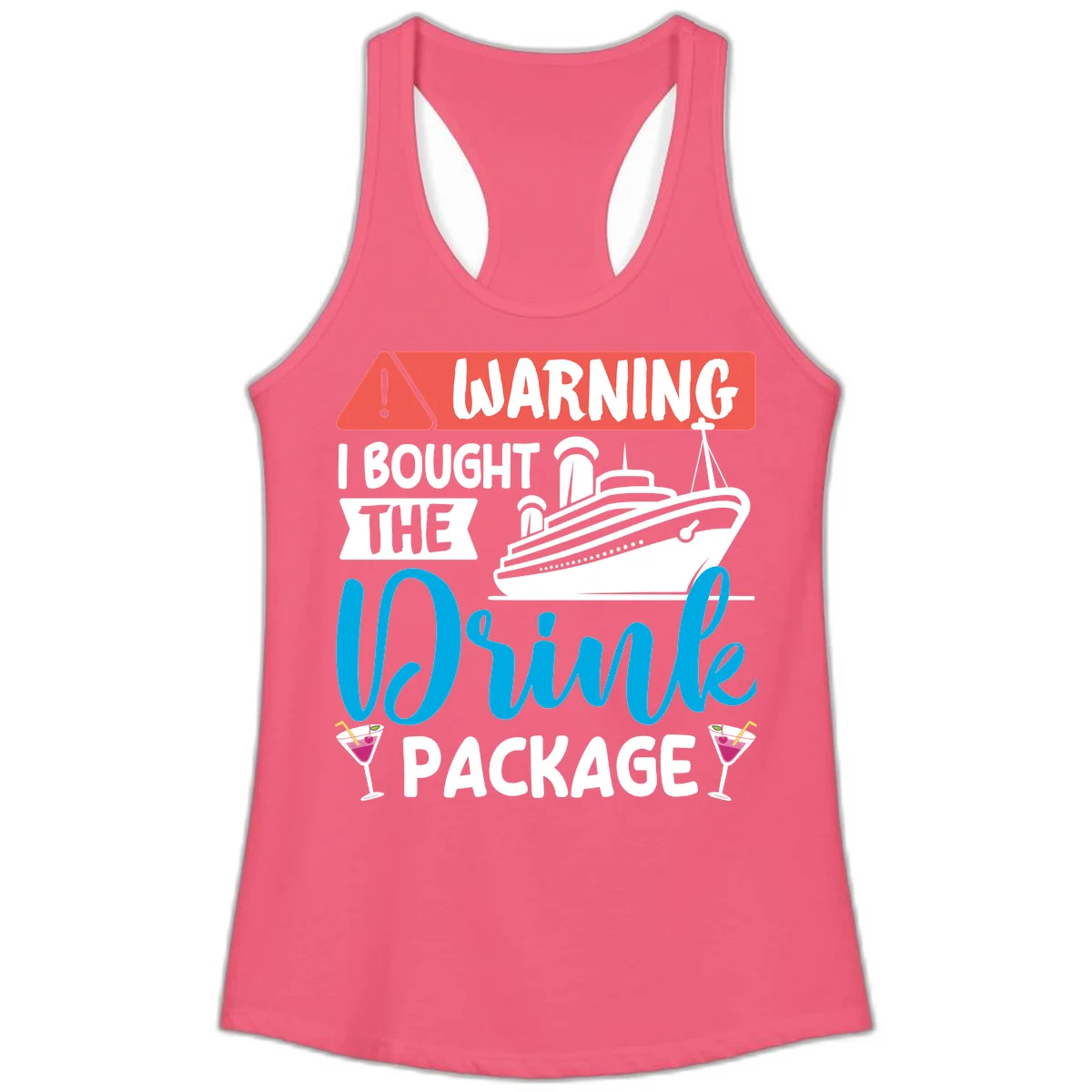 Warning I Bought The Cruise Drink Package Ladies Tank in Hot Pink