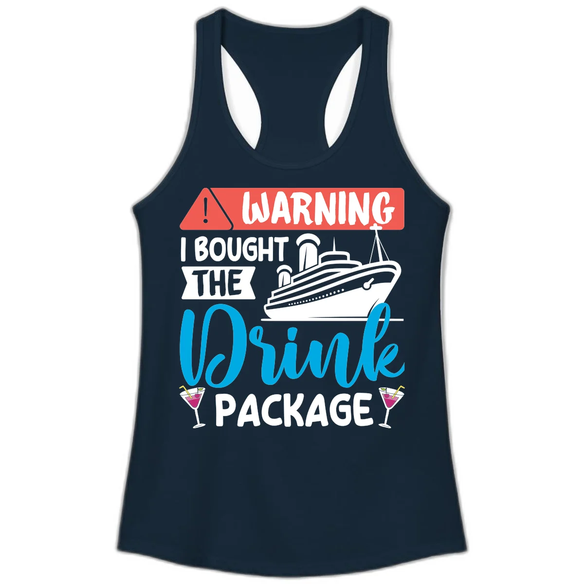 Warning I Bought The Cruise Drink Package Ladies Tank in Solid Midnight Navy