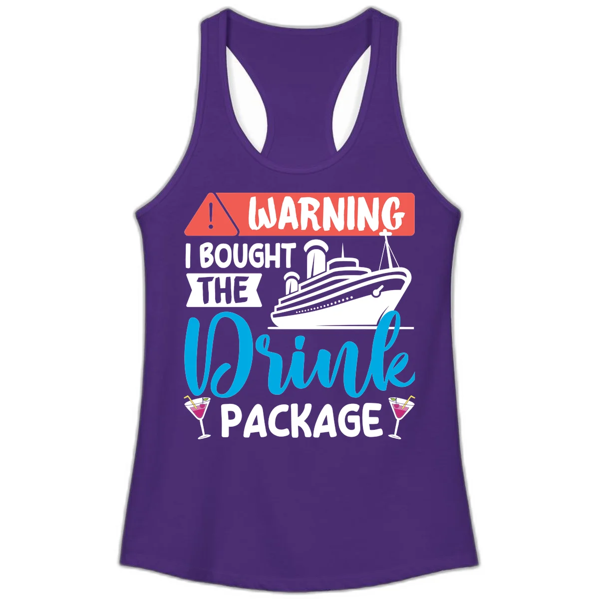 Warning I Bought The Cruise Drink Package Ladies Tank in Solid Purple Rush