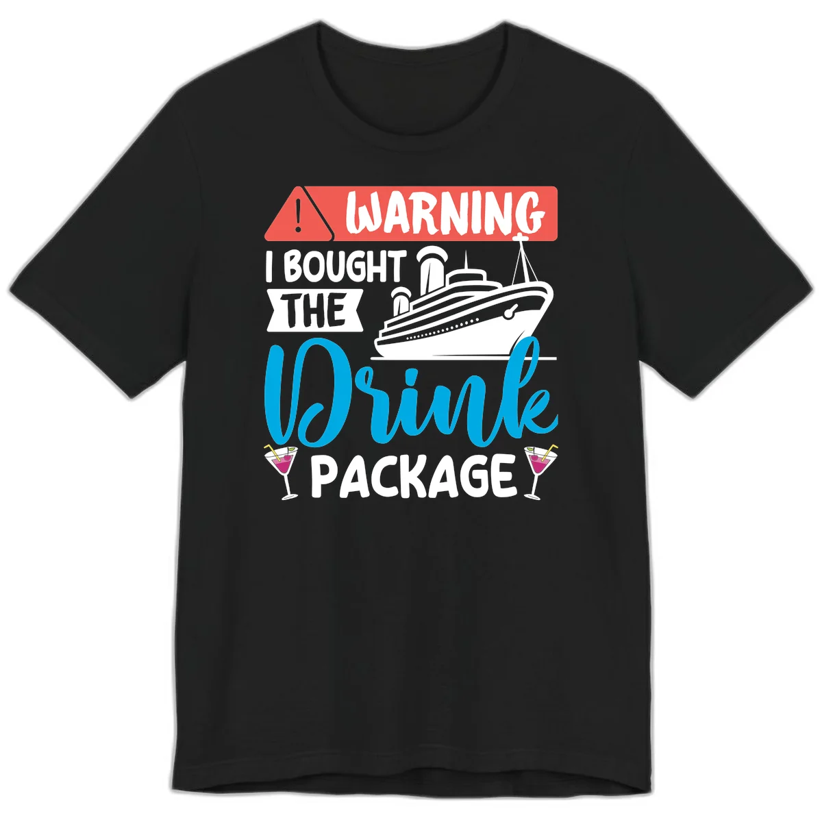 Warning I Bought The Cruise Drink Package Premium T-Shirt in Black