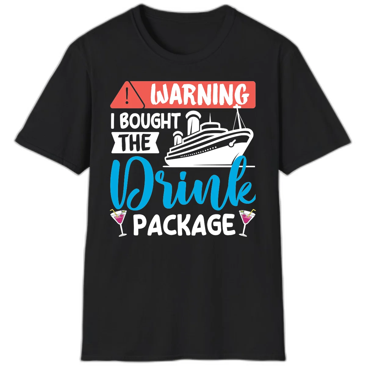 Warning I Bought The Cruise Drink Package T-Shirt in Black