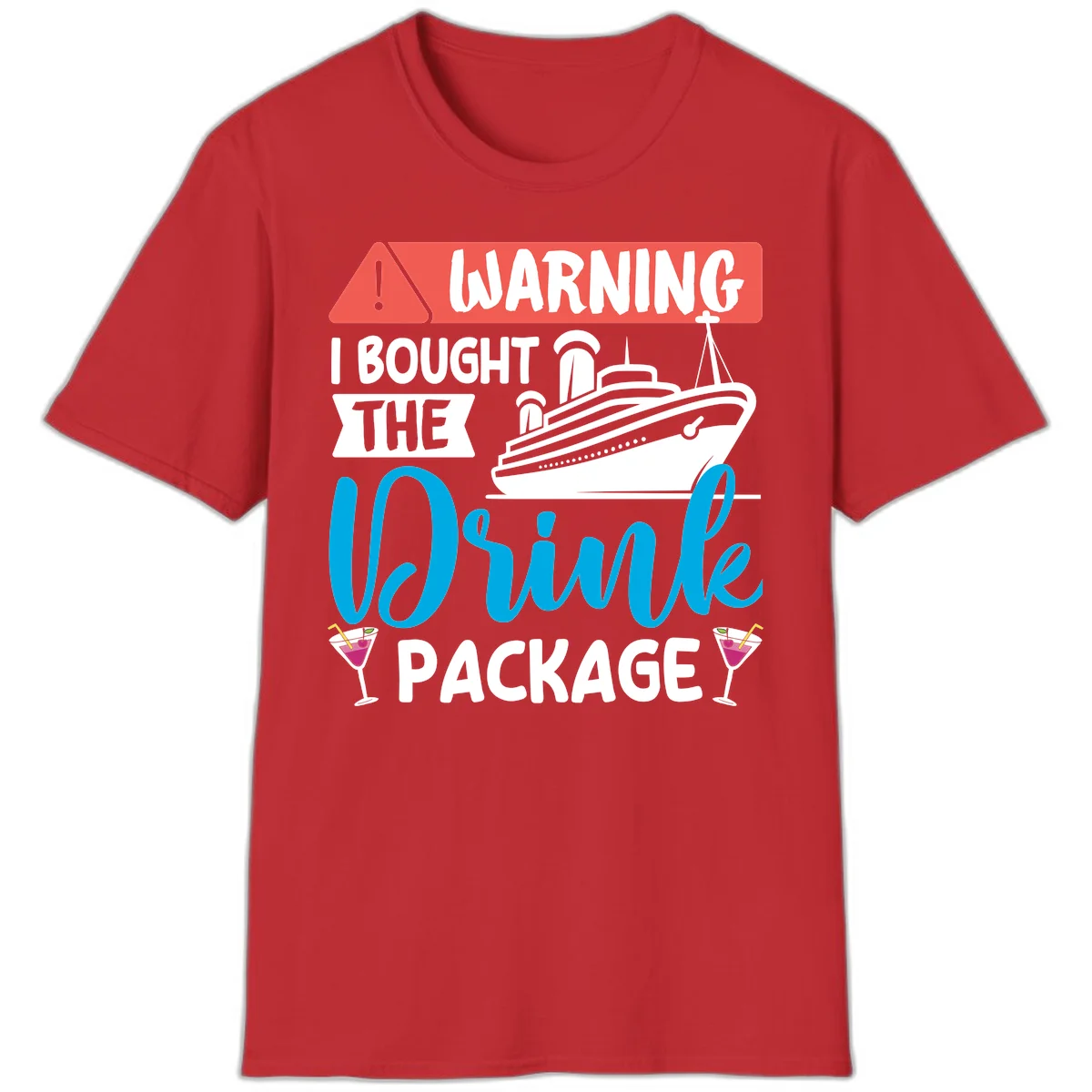 Warning I Bought The Cruise Drink Package T-Shirt in Red