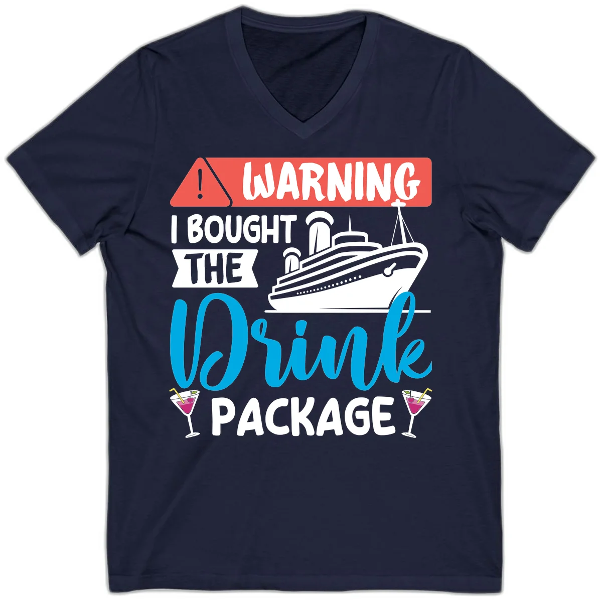 Warning I Bought The Cruise Drink Package V-Neck in Navy
