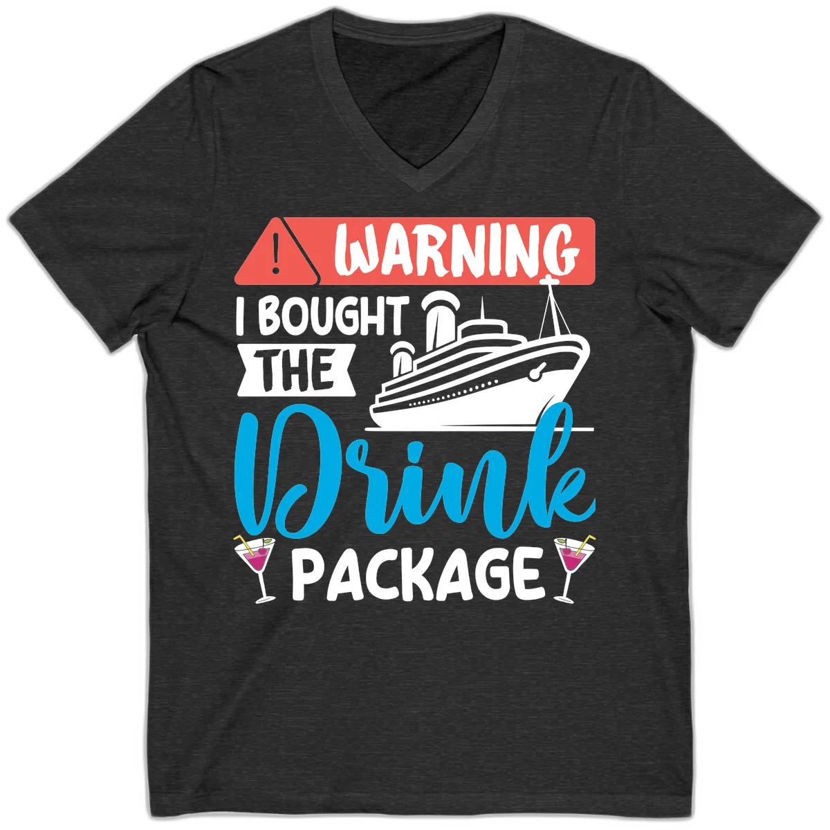 Warning I Bought The Cruise Drink Package V-Neck in Dark Grey Heather