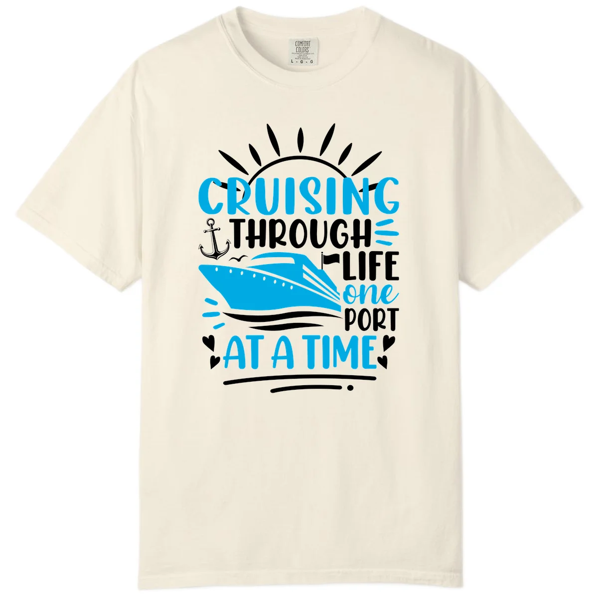 Cruising Through Life One Port At A Time Comfort Color in Ivory