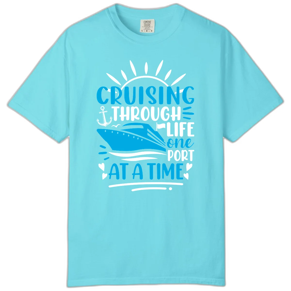 Cruising Through Life One Port At A Time Comfort Color in Lagoon Blue
