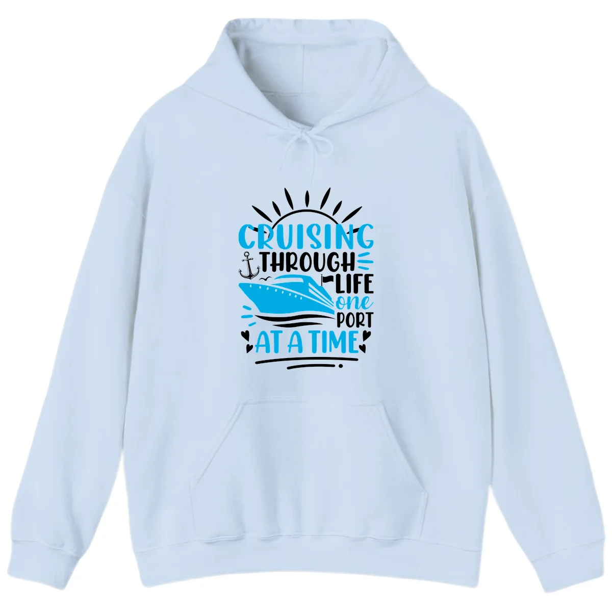 Cruising Through Life One Port At A Time Hoodie in Light Blue
