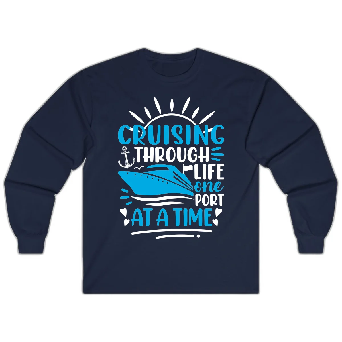 Cruising Through Life One Port At A Time Long Sleeve in Navy