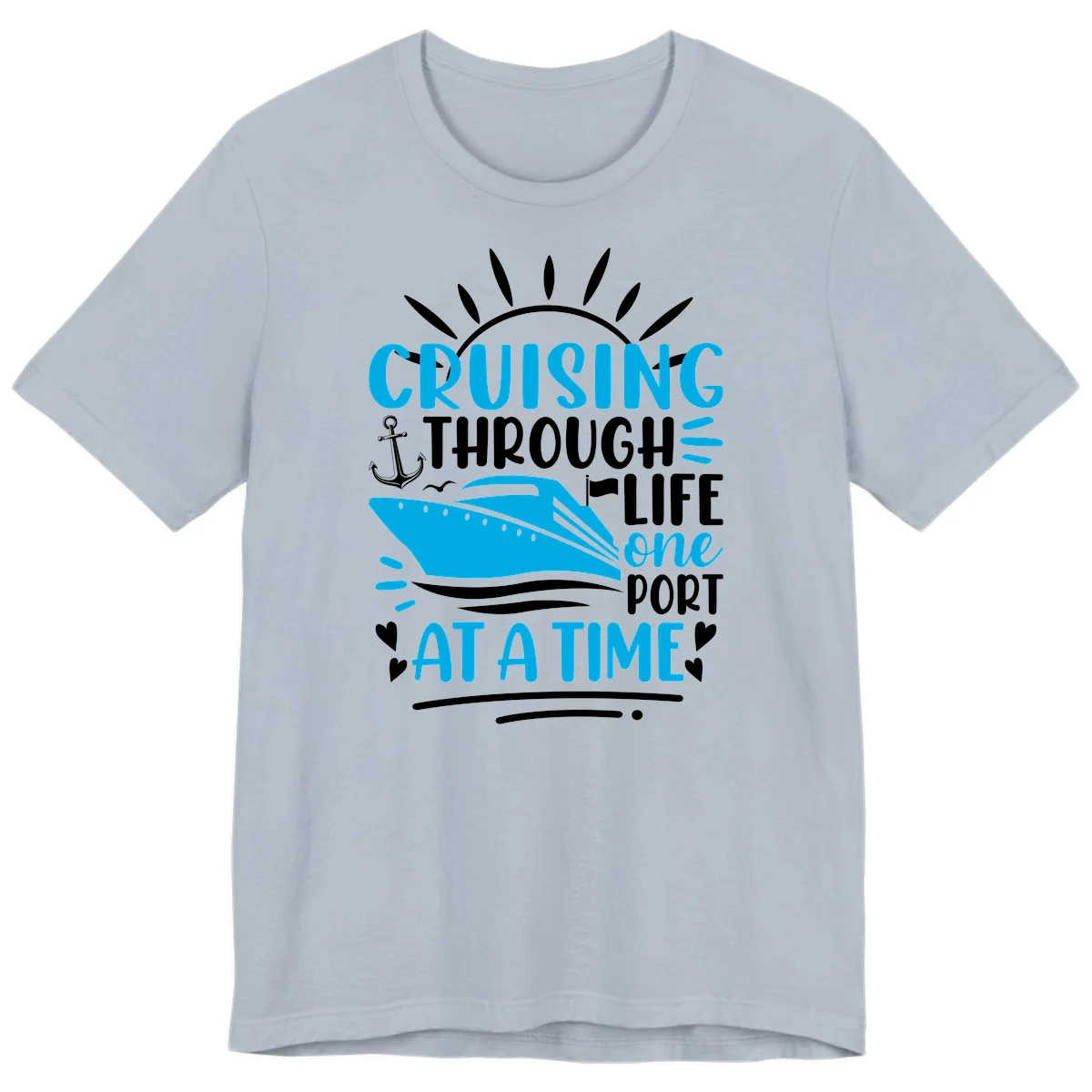 Cruising Through Life One Port At A Time Premium T-Shirt in Light Blue