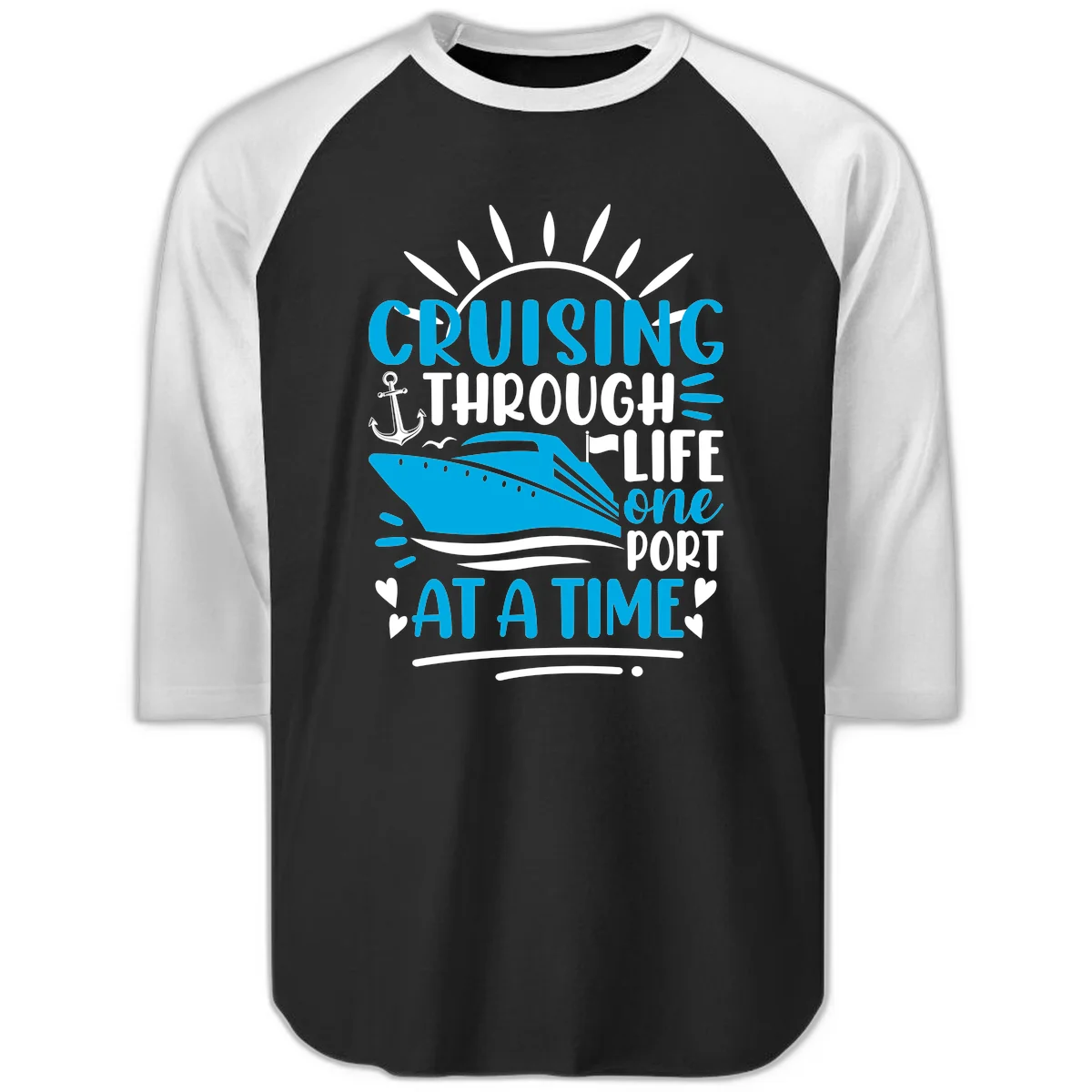 Cruising Through Life One Port At A Time Raglan 3/4 in Black White