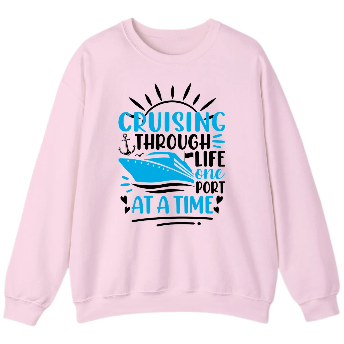 Cruising Through Life One Port At A Time Sweatshirt in Light Pink