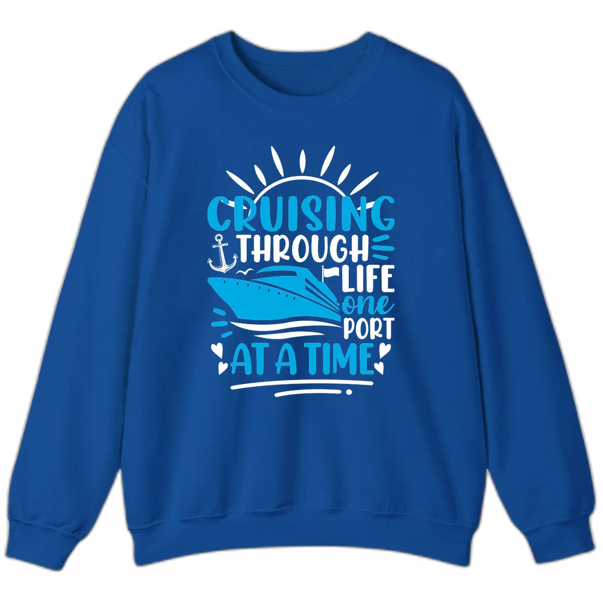 Cruising Through Life One Port At A Time Sweatshirt in Royal