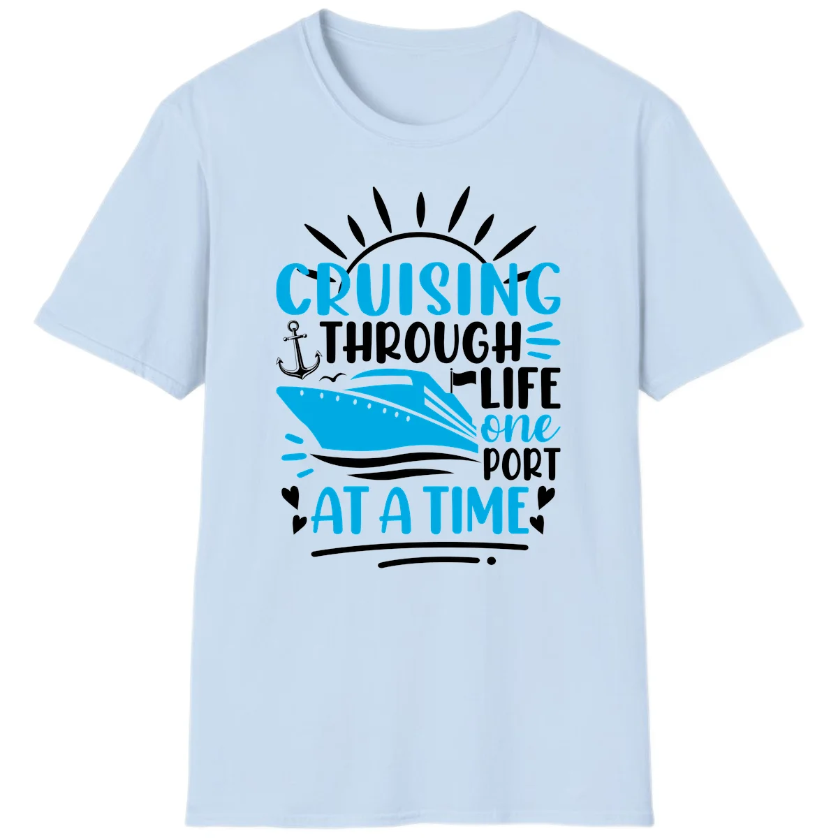 Cruising Through Life One Port At A Time T-Shirt in Light Blue