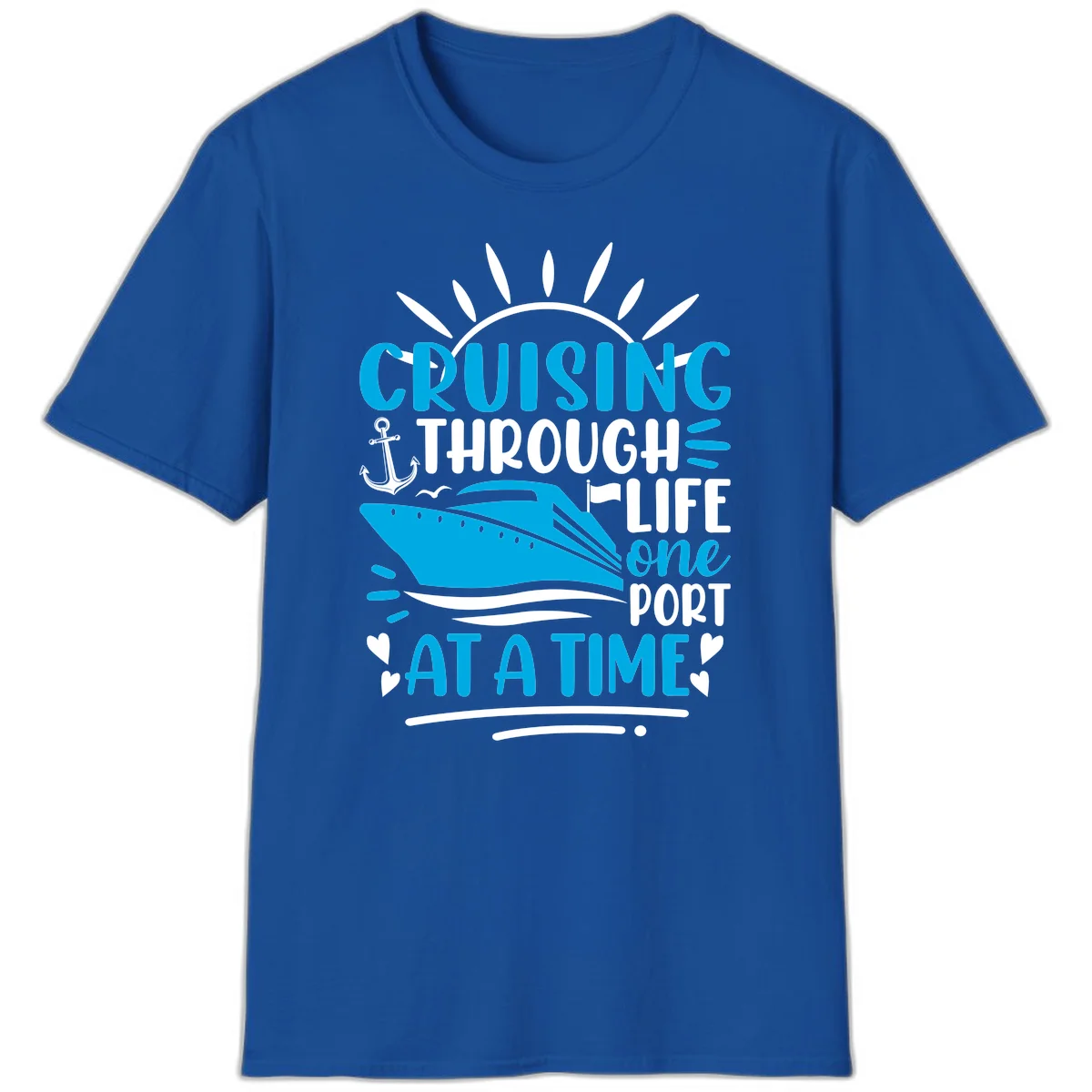 Cruising Through Life One Port At A Time T-Shirt in Royal