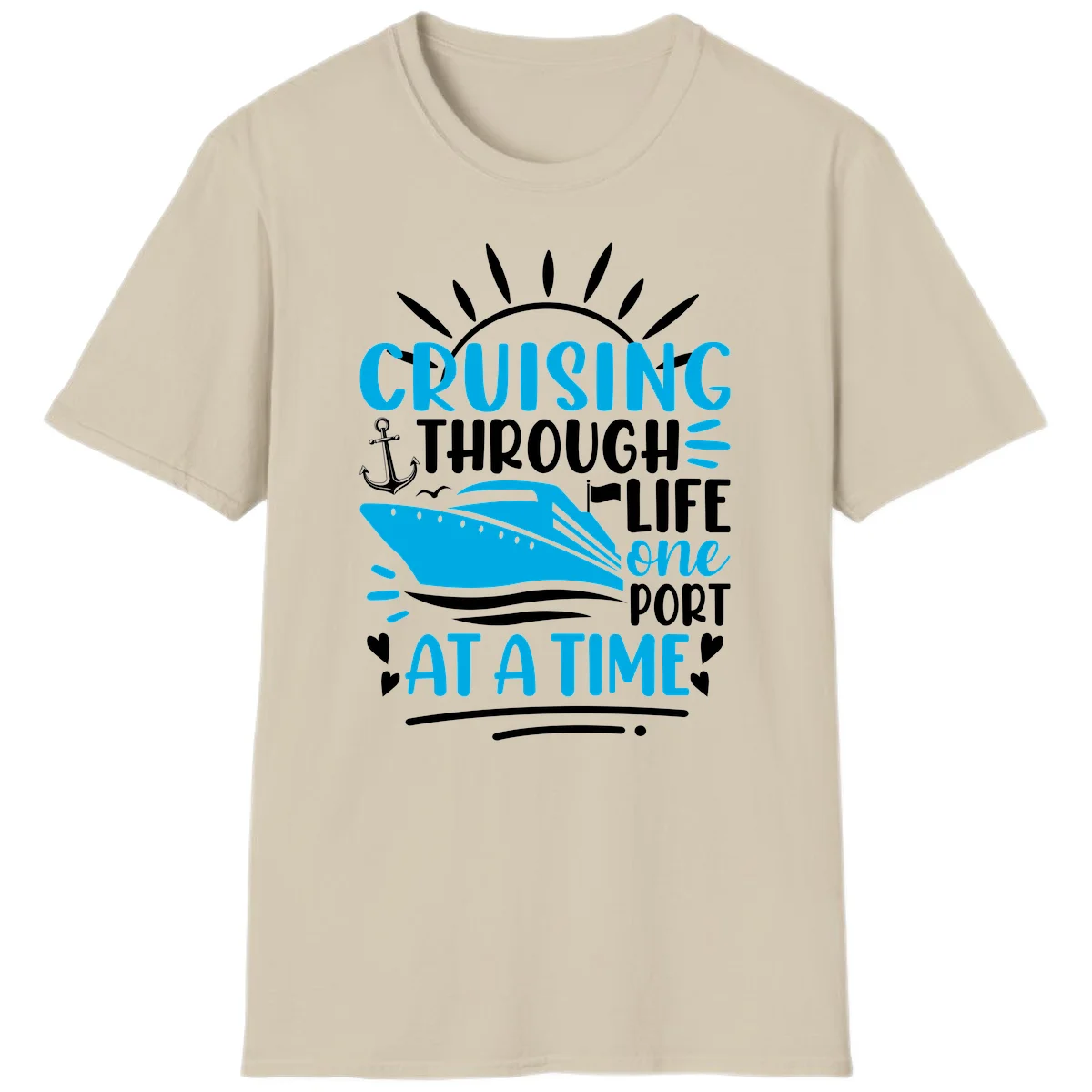 Cruising Through Life One Port At A Time T-Shirt in Sand