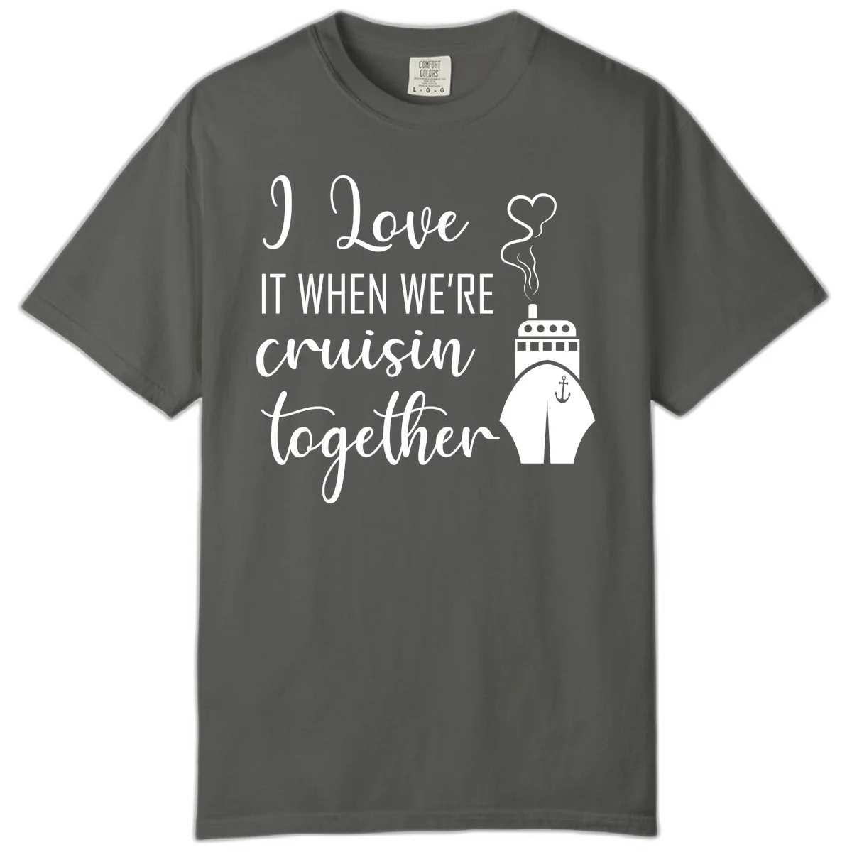 I Love It When We're Cruisin Together Comfort Color in Pepper