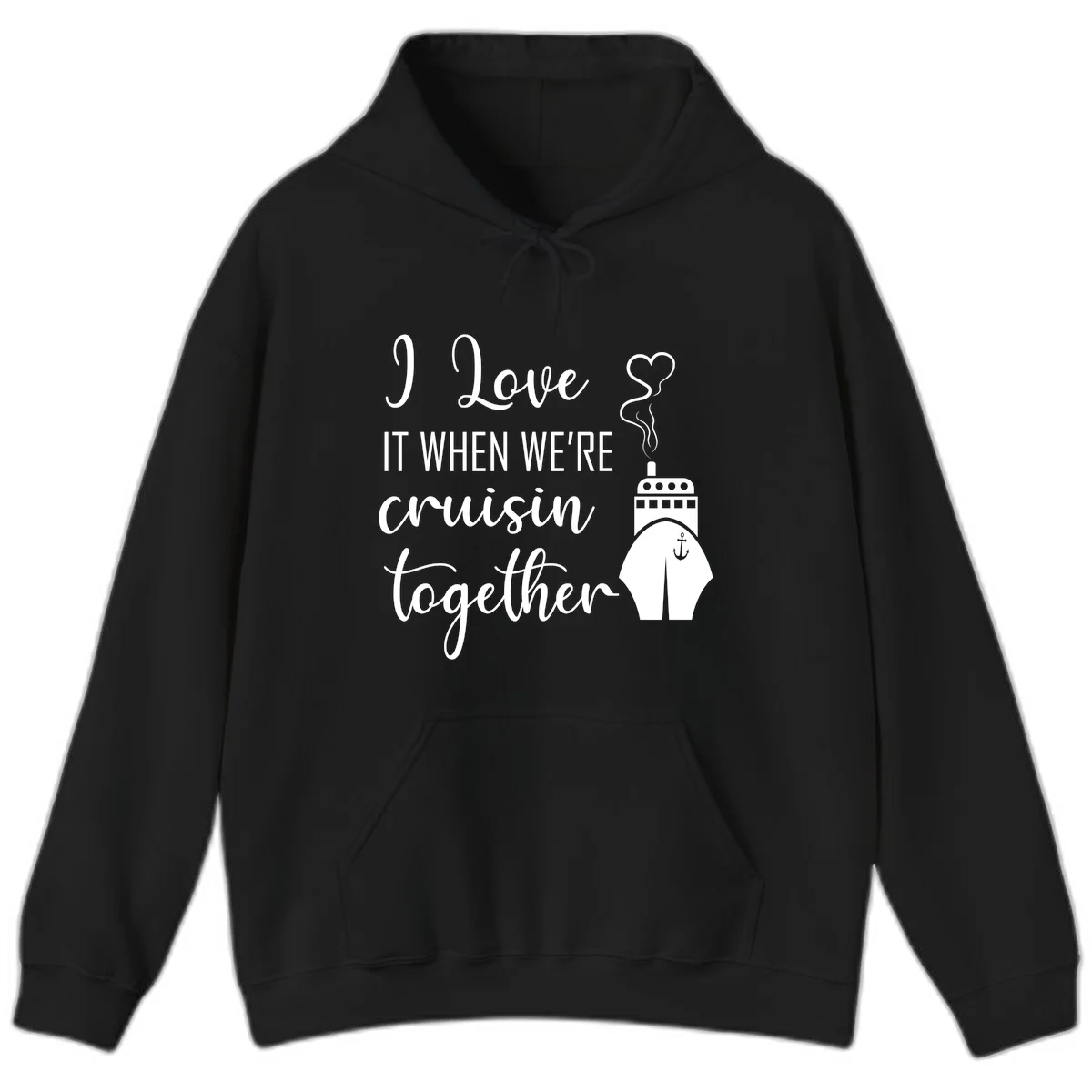 I Love It When We're Cruisin Together Hoodie in Black