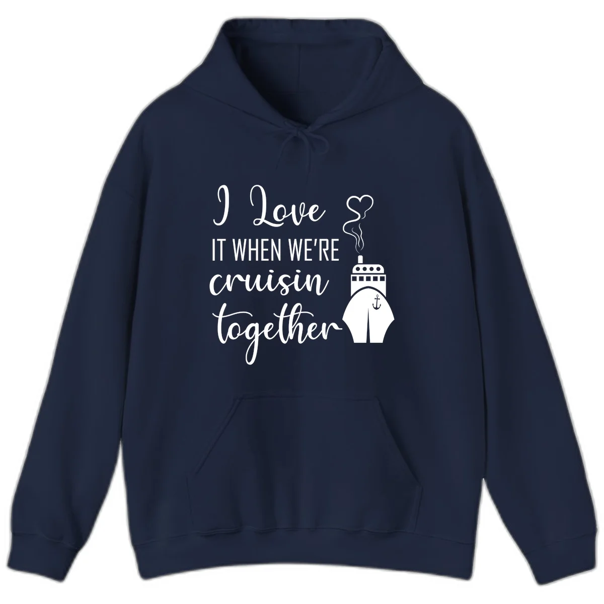 I Love It When We're Cruisin Together Hoodie in Navy