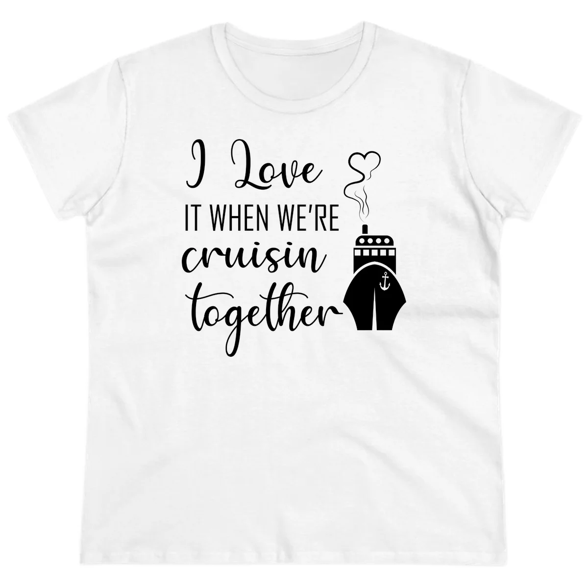 I Love It When We're Cruisin Together Ladies Tee in White