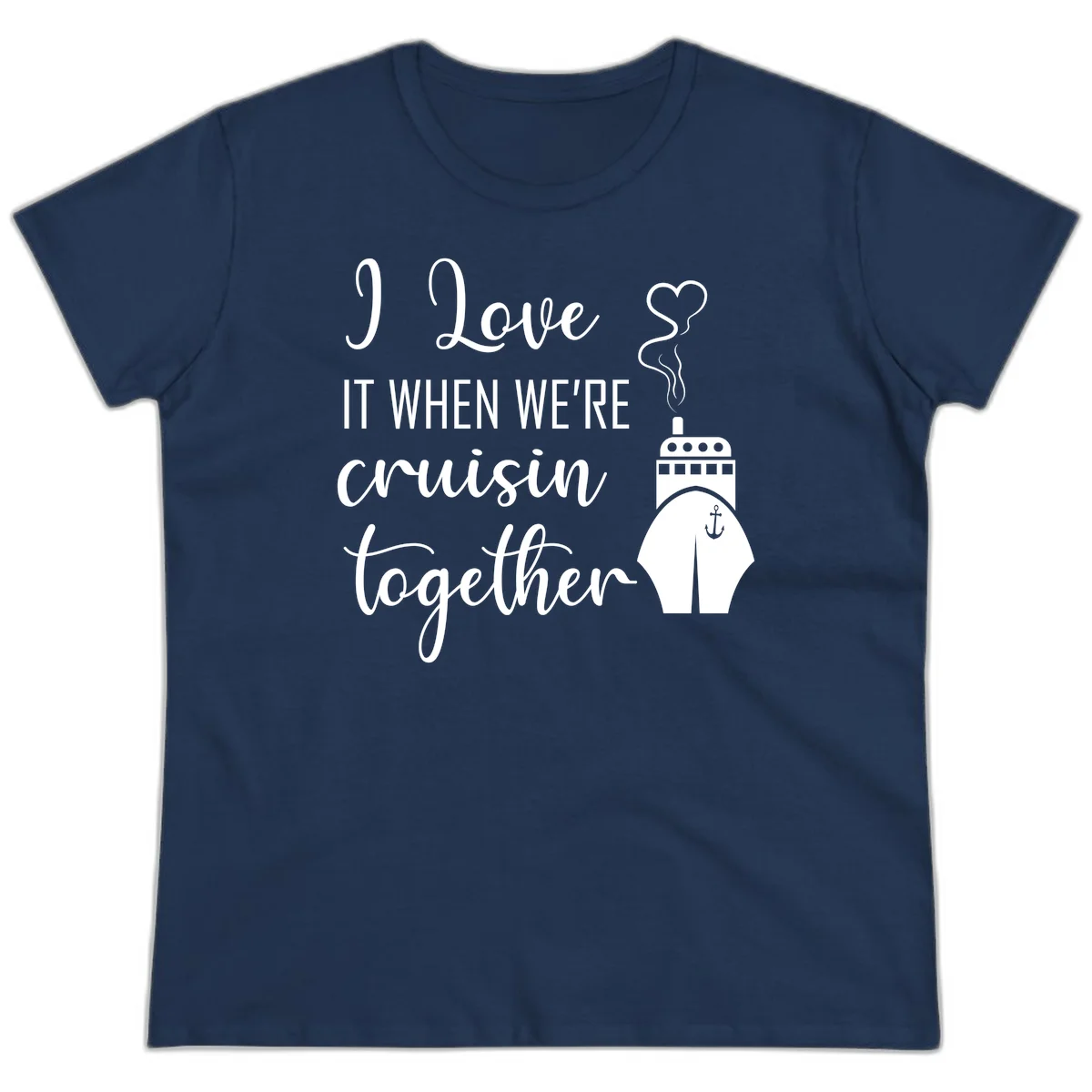 I Love It When We're Cruisin Together Ladies Tee in Navy