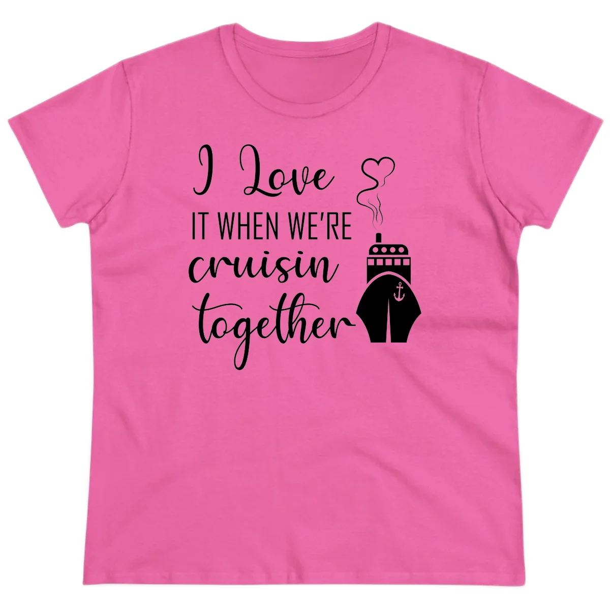 I Love It When We're Cruisin Together Ladies Tee in Azalea