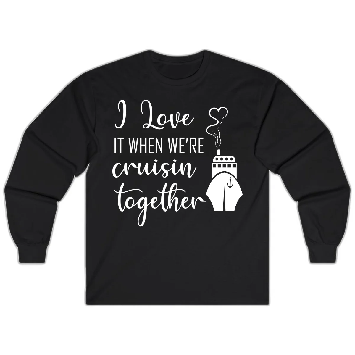I Love It When We're Cruisin Together Long Sleeve in Black