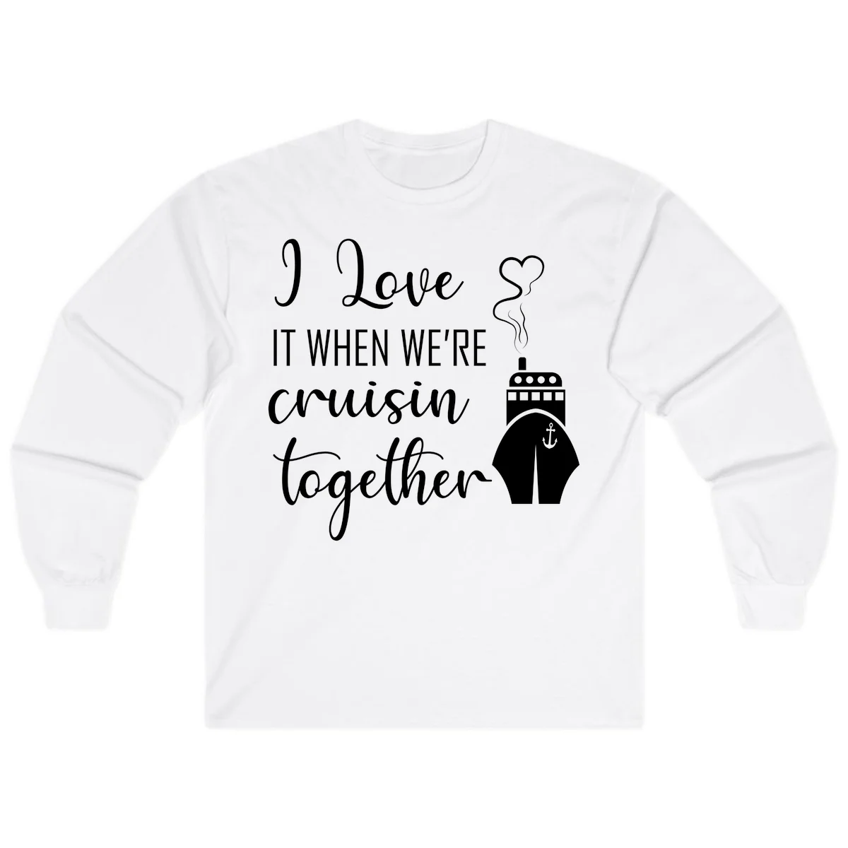 I Love It When We're Cruisin Together Long Sleeve in White