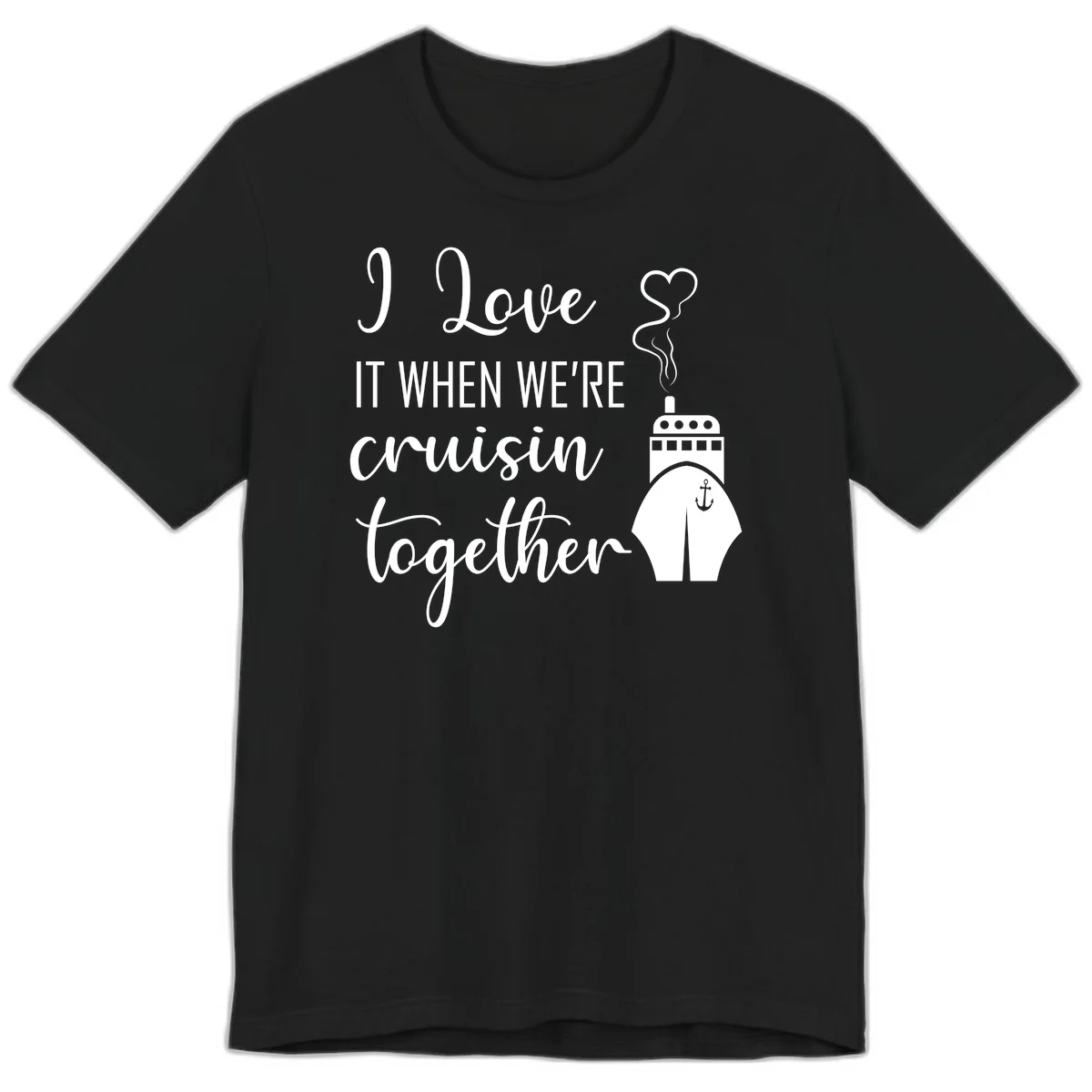 I Love It When We're Cruisin Together Premium T-Shirt in Black