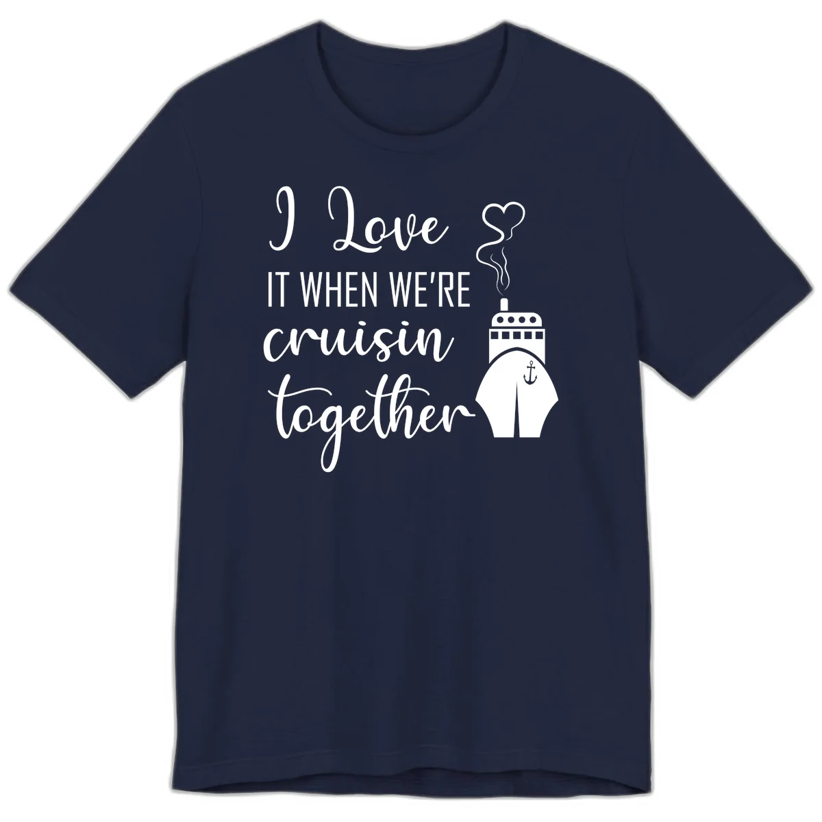 I Love It When We're Cruisin Together Premium T-Shirt in Navy