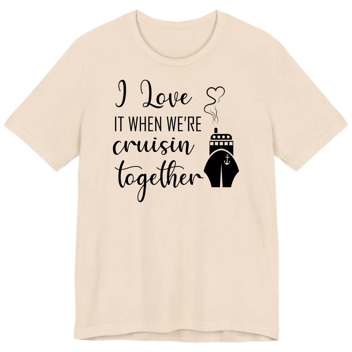 I Love It When We're Cruisin Together Premium T-Shirt in Soft Cream